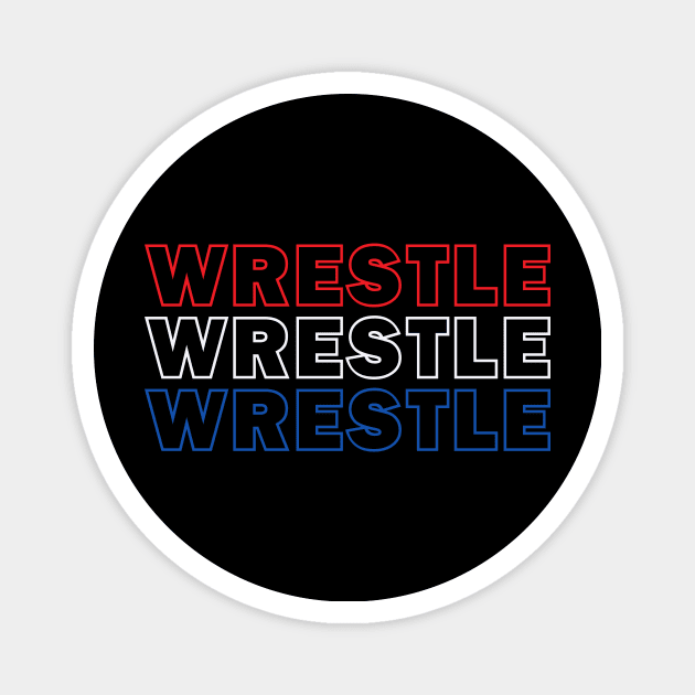 Wrestle Wrestle Wrestle Magnet by Ruiz Combat Grappling